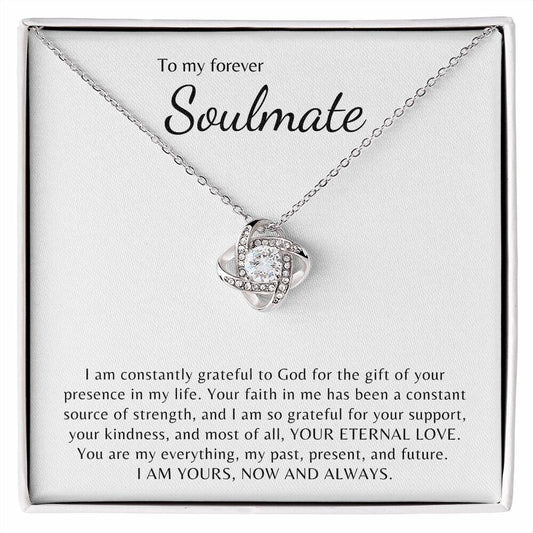 To my forever Soulmate I thank God for your presence, Love Knot Necklace, WB
